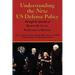 Understanding the New Us Defense Policy Through the Speeches of Robert M. Gates, Secretary of Defense: Speeches and Remarks December 18, 2006 to Febru