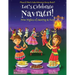 Let's Celebrate Navratri! (Nine Nights of Dancing & Fun) (Maya & Neel's India Adventure Series, Book 5)