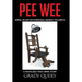 Pee Wee: Serial Killer or Homicidal Maniac a Novelized True Crime Story Volume II