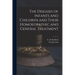 The Diseases of Infants and Children and Their Homoeopathic and General Treatment