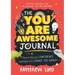 The You Are Awesome Journal