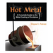 Hot Metal: A Complete Guide to the Metal Casting of Sculpture