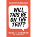 Will This Be on the Test?: What Your Professors Really Want You to Know about Succeeding in College