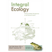 Integral Ecology: Uniting Multiple Perspectives on the Natural World