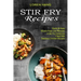 Stir Fry Recipes: Quick & Easy Gluten Free Low Recipes (A Stir Fry Cookbook Filled With Delicious Chicken Recipes)