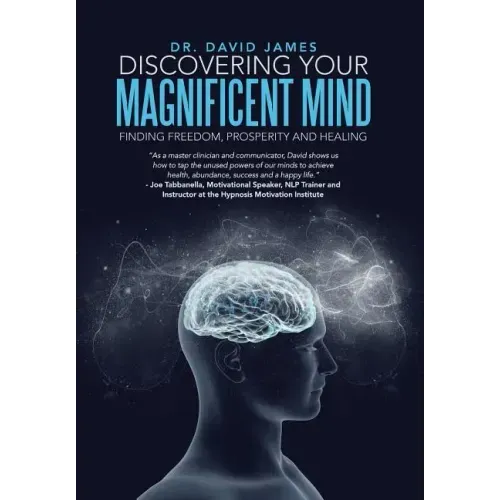Discovering Your Magnificent Mind: Finding Freedom, Prosperity and Healing
