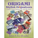 Origami Stylish Origanizers: Useful Paper Designs for Your Biz Stuff