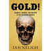 Gold!: Madness, Murder, and Mayhem in the Colorado Rockies