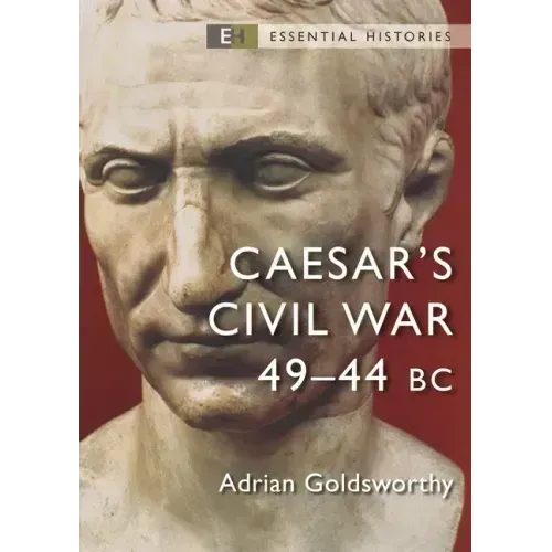 Caesar's Civil War: 49-44 BC