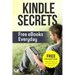 Kindle Secrets: Free eBooks Everyday: 2 in 1 includes ''How To Open A US Amazon.com Account'' Book