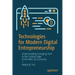 Technologies for Modern Digital Entrepreneurship: Understanding Emerging Tech at the Cutting-Edge of the Web 3.0 Economy