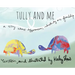 Tully and Me: A story about differences, understanding, and friendship