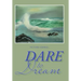 Dare to Dream