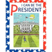 I Can Be the President