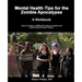 Mental Health Tips for the Zombie Apocalypse: A Workbook