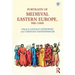 Portraits of Medieval Eastern Europe, 900-1400