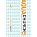 Aquachurch 2.0: Piloting Your Church in Today's Fluid Culture