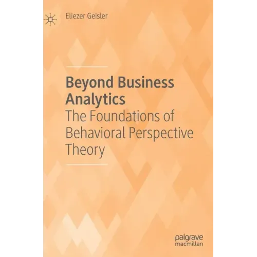 Beyond Business Analytics: The Foundations of Behavioral Perspective Theory