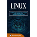 Linux: A Complete Guide to Learn Linux Commands, Linux Operating System and Shell Scripting Step-by-Step