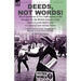 Deeds, Not Words!-the Experiences of Two Suffragettes in the Struggle for the British Women's Vote