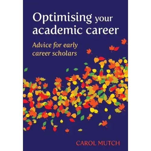 Optimising your academic career: Advice for early career scholars