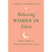Believing Women in Islam: A Brief Introduction