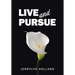 Live and Pursue