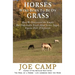 Horses Were Born to be on Grass: How We Discovered the Simple But Undeniable Truth About Grass, Sugar, Equine Diet, & Lifestyle