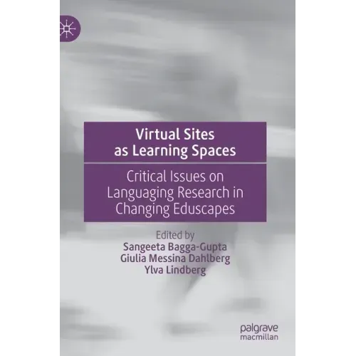 Virtual Sites as Learning Spaces: Critical Issues on Languaging Research in Changing Eduscapes
