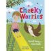 Cheeky Worries: A Story to Help Children Talk about and Manage Scary Thoughts and Everyday Worries