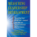 Measuring Leadership Development: Quantify Your Program's Impact and Roi on Organizational Performance
