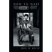 How to Wait