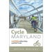 Cycle Maryland: A Guide to Bike Paths and Rail Trails