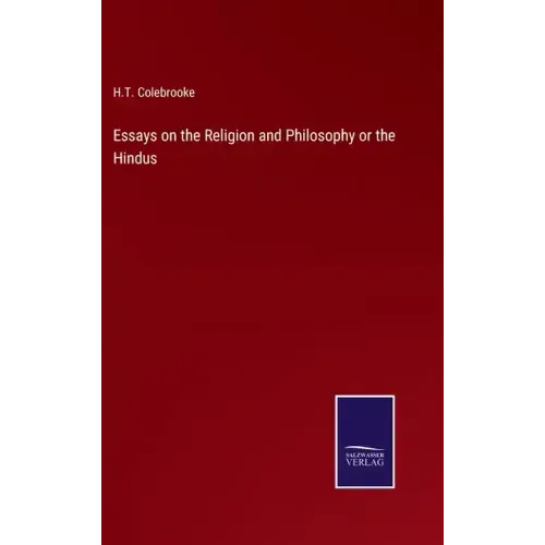 Essays on the Religion and Philosophy or the Hindus