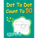 Dot To Dot Count To 50: Dot To Dot Coloring Book, Connect The Dots For Kids Ages 5-6, Number Dot To Dot Books