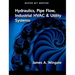 Mister Mech Mentor: Hydraulics, Pipe Flow, Industrial HVAC & Utility Systems