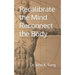 Recalibrate the Mind Reconnect the Body
