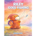 Riley Goes Fishing