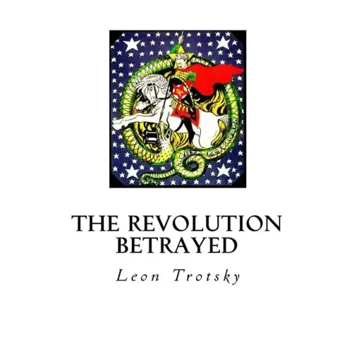 The Revolution Betrayed: What Is the Soviet Union and Where Is It Going?
