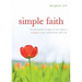 Simple Faith: Moving Beyond Religion as You Know It to Grow in Your Relationship with God