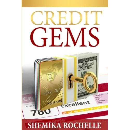 Credit Gems: The D.I.Y Guide to Credit Repair and Financial Management