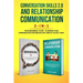 Conversation Skills 2.0 and Relationship Communication 2-in-1: The #1 Beginner's Guide Set to Improve Your Communication and Resolve Any Conflict in J