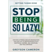 Getting Things Done: STOP BEING SO LAZY! - How Decluttering and Life Organization Can Lead You To Greater Productivity, Emotional Control,