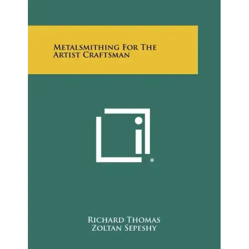 Metalsmithing for the Artist Craftsman