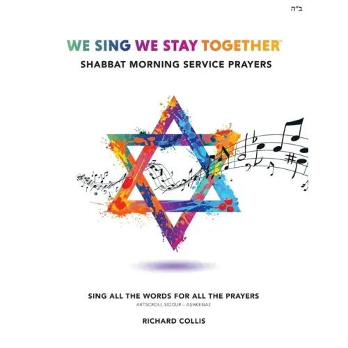 We Sing We Stay Together: Shabbat Morning Service Prayers