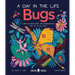 Bugs (a Day in the Life): What Do Bees, Ants, and Dragonflies Get Up to All Day?