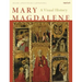 Mary Magdalene: A Visual History