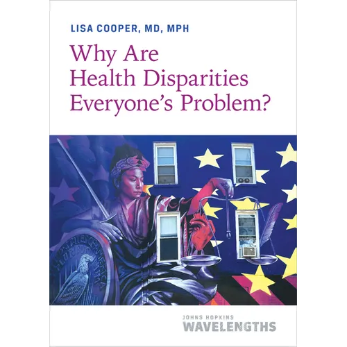 Why Are Health Disparities Everyone's Problem?