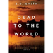 Dead to the World: A Fast-Paced Murder Thriller