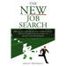 The New Job Search: Break All The Rules. Get Connected. And Get Hired Faster For The Money You're Worth.